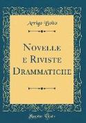 Novelle e Riviste Drammatiche (Classic Reprint)
