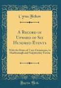 A Record of Upward of Six Hundred Events