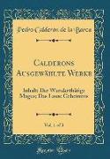 Calderons Ausgewählte Werke, Vol. 1 of 3