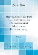 Mitteilungen aus dem Naturhistorischen (Zoologischen) Museum in Hamburg, 1915, Vol. 32 (Classic Reprint)