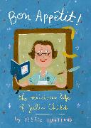 Bon Appetit! The Delicious Life of Julia Child