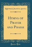 Hymns of Prayer and Praise (Classic Reprint)