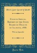 Eighth Annual Report of the State Board of Health of Illinois, 1886