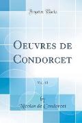 Oeuvres de Condorcet, Vol. 10 (Classic Reprint)