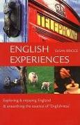 English Experiences: Exploring & Enjoying England & Unearthing the Essence of Englishness