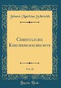 Christliche Kirchengeschichte, Vol. 32 (Classic Reprint)