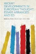Recent Developments in European Thought, Essays Arranged and Ed