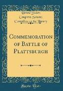 Commemoration of Battle of Plattsburgh (Classic Reprint)