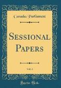 Sessional Papers, Vol. 3 (Classic Reprint)