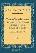 Thirty-Sixth Biennial Report of the North Carolina State Board of Health