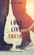 Love Like Theirs (The Romance Chronicles-Book #4)