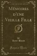 Mémoires d'une Vieille Fille (Classic Reprint)