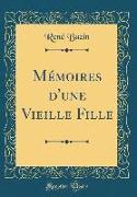 Mémoires d'une Vieille Fille (Classic Reprint)