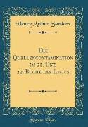 Die Quellencontamination im 21. Und 22. Buche des Livius (Classic Reprint)