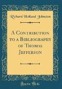 A Contribution to a Bibliography of Thomas Jefferson (Classic Reprint)