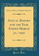 Annual Report for the Year Ended March 31, 1992 (Classic Reprint)