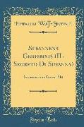 Susannens Geheimnis (Il Segreto Di Susanna): Intermezzo in Einem Akt (Classic Reprint)