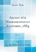 Archiv für Mikroskopische Anatomie, 1884, Vol. 23 (Classic Reprint)
