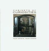 Cabinets of Curiosities: Four Artist, Four Visions