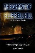 The Ghosts of Blue Bell Hill & other Road Ghosts
