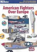 American Fighters Over Europe: Colors & Markings of USAAF Fighters in WWII