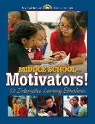 Middle School Motivators!: 22 Interactive Learning Structures