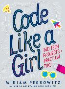 Code Like a Girl: Rad Tech Projects and Practical Tips