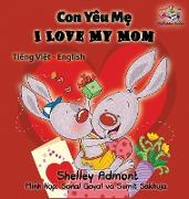 I Love My Mom (vietnamese baby book, bilingual vietnamese english books)