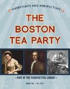 Viewpoints on the Boston Tea Party