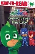 Gekko Saves the City: Ready-To-Read Level 1