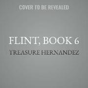 Flint, Book 6: A King Is Born