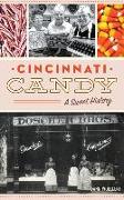 Cincinnati Candy: A Sweet History
