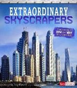 Extraordinary Skyscrapers: The Science of How and Why They Were Built