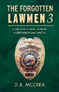 The Forgotten Lawmen Part 3: A Collection of Short Stories by a South Dakota Game Warden Volume 3