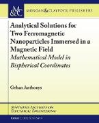 Analytical Solutions for Two Ferromagnetic Nanoparticles Immersed in a Magnetic Field: Mathematical Model in Bispherical Coordinates