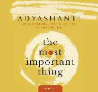 The Most Important Thing, Volume 1: Discovering Truth at the Heart of Life