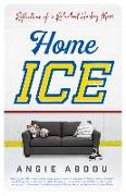 Home Ice: Reflections of a Reluctant Hockey Mom
