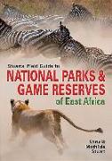 Stuarts' Field Guide to National Parks & Game Reserves of East Africa