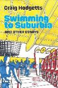 Swimming to Suburbia and Other Essays