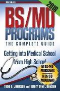 Bs/MD Programs-The Complete Guide: Getting Into Medical School from High School