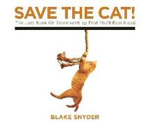 Save the Cat!: The Last Book on Screenwriting You'll Ever Need