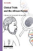 Clinical Trials and the African Person: A Quest to Re-Conceptualize Responsibility