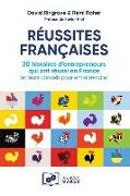 RÉussites FranÇaises: 20 Histoires D'Entrepreneurs Qui Ont Réussi En France (Et Leurs Conseils Pour Entreprendre)