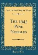 The 1943 Pine Needles (Classic Reprint)