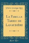 La Famille Tarieu de Lanaudière (Classic Reprint)