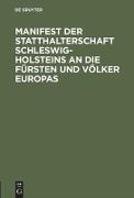 Manifest der Statthalterschaft Schleswig-Holsteins an die Fürsten und Völker Europas