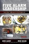 Five Alarm Leadership: From Firehouse to Fireground