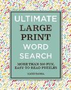Ultimate Large Print Word Search: More Than 200 Fun, Easy-To-Read Puzzles