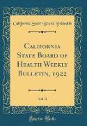 California State Board of Health Weekly Bulletin, 1922, Vol. 1 (Classic Reprint)