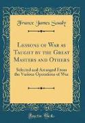 Lessons of War as Taught by the Great Masters and Others